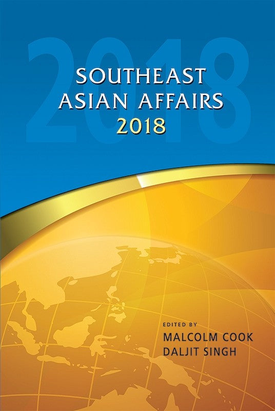 [eBook]Southeast Asian Affairs 2018 (Year One of the Trump Administration's Policy: Uncertainty and Continuity)