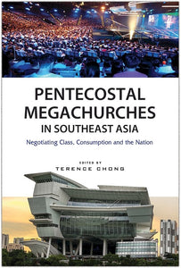 [eBook]Pentecostal Megachurches in Southeast Asia: Negotiating Class, Consumption and the Nation (Pentecostalism in Klang Valley, Malaysia)