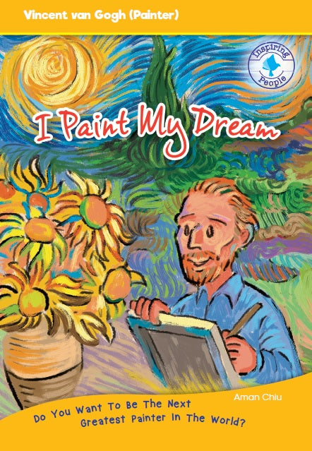 Vincent van Gogh (Painter): I Paint my Dream