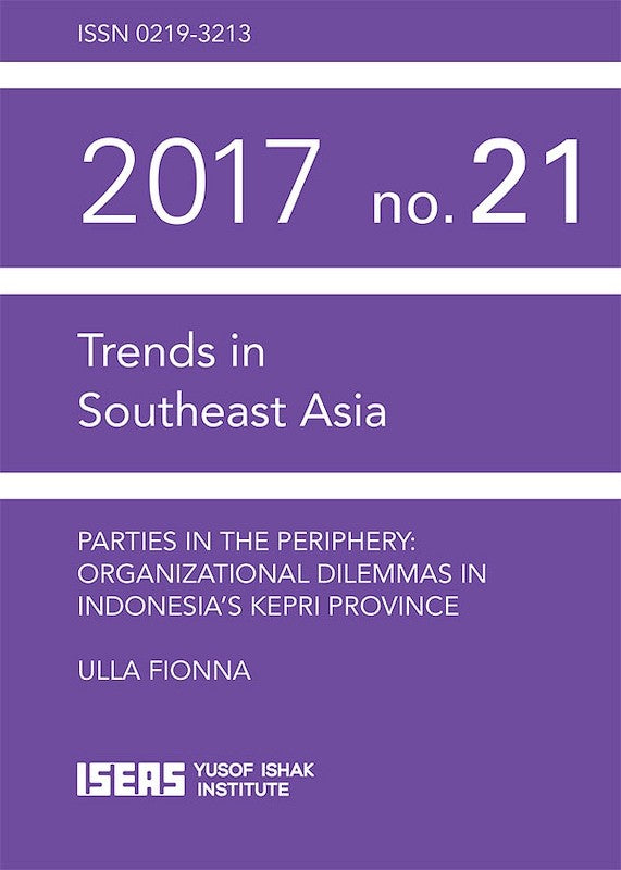 Parties in the Periphery: Organizational Dilemmas in Indonesia's Kepri Province