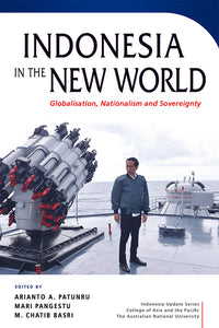 [eBook]Indonesia in the New World: Globalisation, Nationalism and Sovereignty (Indonesia and the Global Economy: Missed Opportunities? )