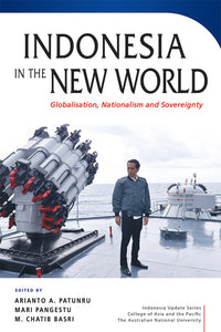 Indonesia in the New World: Globalisation, Nationalism and Sovereignty