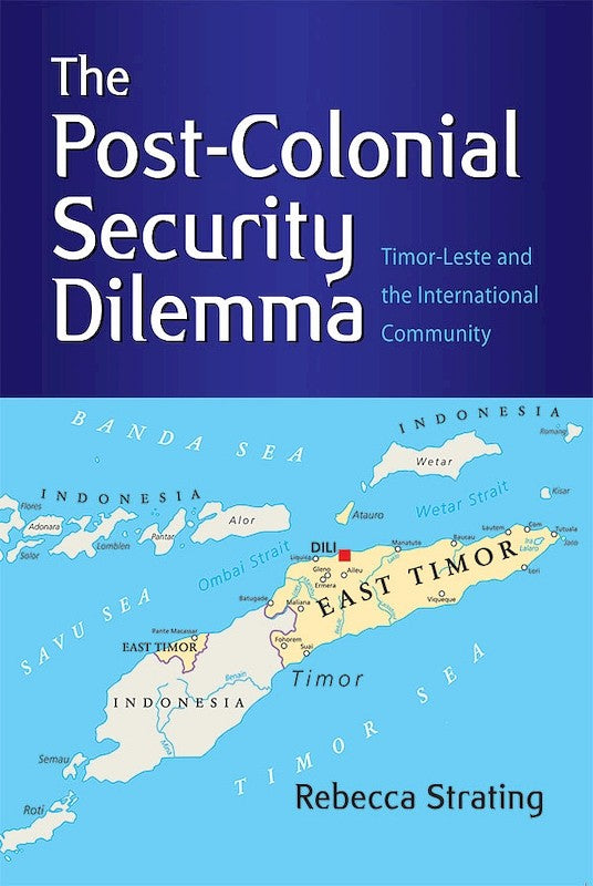 [eBook]The Post-Colonial Security Dilemma: Timor-Leste and the International Community (Securing Economic Sovereignty)