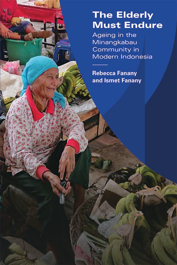 [eBook]The Elderly Must Endure: Ageing in the Minangkabau Community in Modern Indonesia (Ageing and Cultural Consonance )