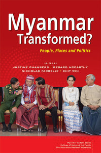 [eBook]Myanmar Transformed? People, Places and Politics (From Ceasefire to Dialogue: The Problem of “All-Inclusiveness” in Myanmar’s Stalled Peace Process)