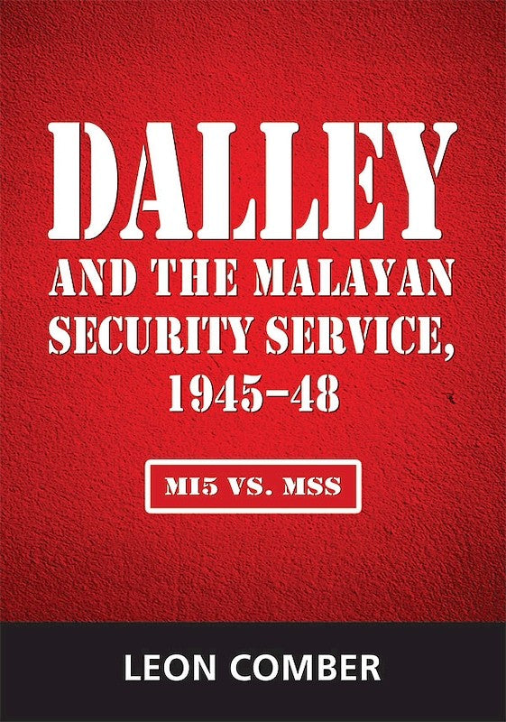 [eBook]Dalley and the Malayan Security Service, 1945–48: MI5 vs. MSS (Lieutenant Colonel John Dalley and the MSS: Early Days)