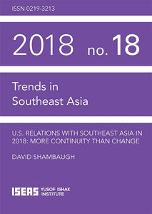 U.S. Relations with Southeast Asia in 2018: More Continuity Than Change