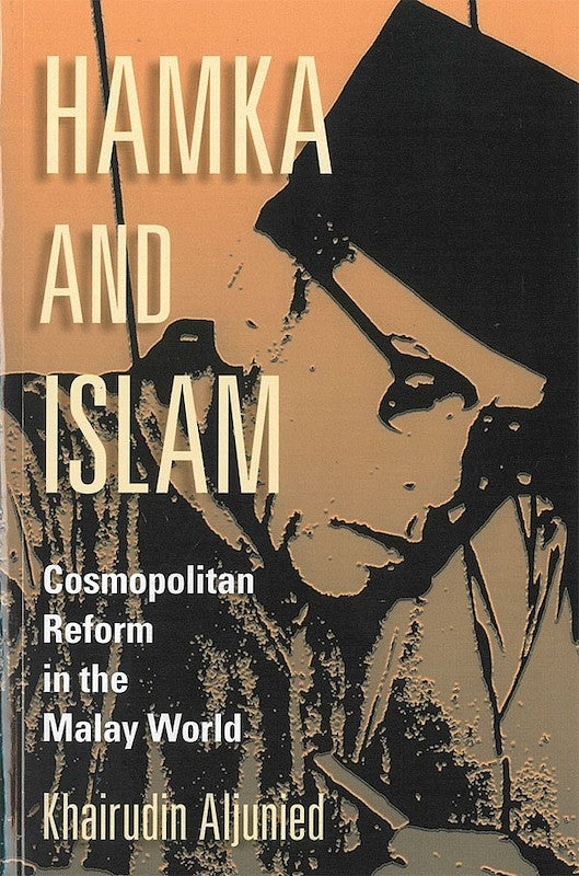 Hamka and Islam: Cosmopolitan Reform in the Malay World