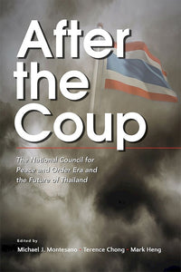 [eBook]After the Coup: The National Council for Peace and Order Era and the Future of Thailand (“We the Southerners Come to Protect the Nation and the King”: Southerners’ Political Rise and Regional Nationalism in Thailand)