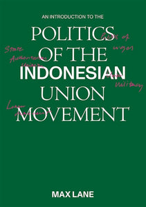 [eBook]An Introduction to the Politics of the Indonesian Union Movement (Preliminary pages)