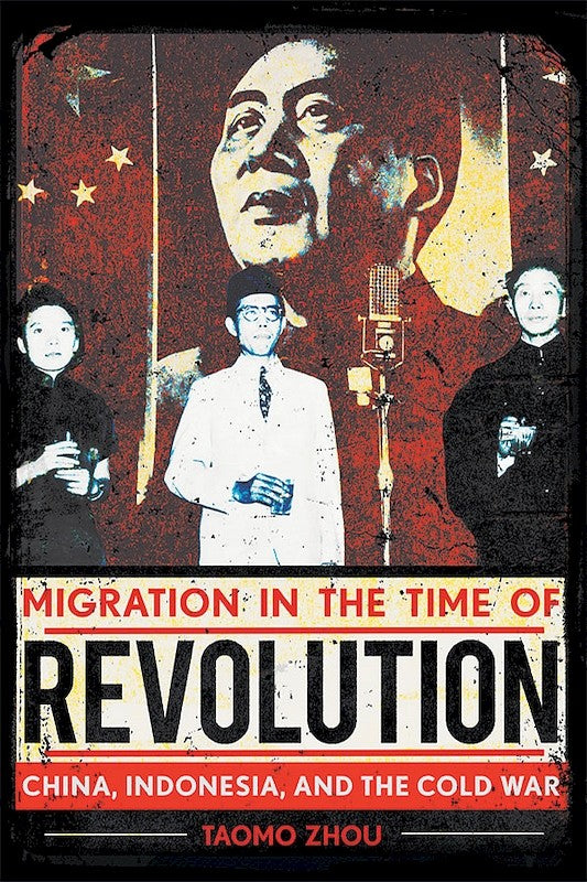 Migration in the Time of Revolution: China, Indonesia, and the Cold War