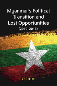 [eBook]Myanmar’s Political Transition and Lost Opportunities (2010–2016) (Shwe Mann’s Checkmates)