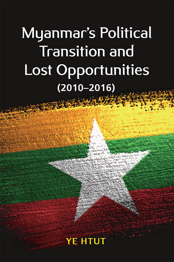 [eBook]Myanmar’s Political Transition and Lost Opportunities (2010–2016) (Epilogue)