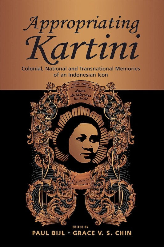[eBook]Appropriating Kartini: Colonial, National and Transnational Memories of an Indonesian Icon  (Unpacking a National Heroine: Two Kartinis and Their People)