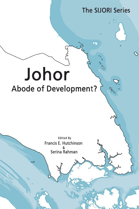 [eBook]Johor: Abode of Development? (Electoral Politics and the Malaysian Chinese Association in Johor)