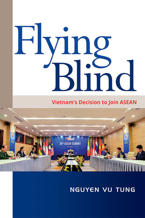 [eBook]Flying Blind: Vietnam’s Decision to join ASEAN