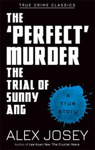 The 'Perfect' Murder-The Trial of Sunny Ang