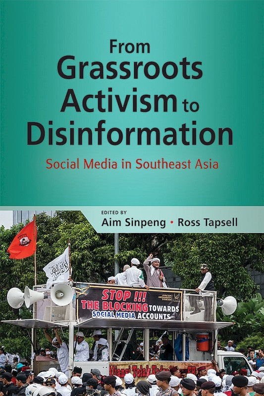 [eBook]From Grassroots Activism to Disinformation: Social Media in Southeast Asia  (Disinformation as a Response to the “Opposition Playground” in Malaysia )