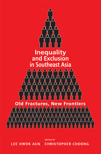 [eBook]Inequality and Exclusion in Southeast Asia: Old Fractures, New Frontiers (Preliminary pages)
