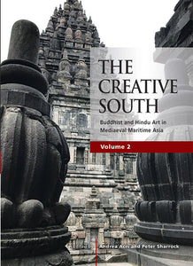 [eBook]The Creative South: Buddhist and Hindu Art in Mediaeval Maritime Asia, volume 2 (Circulation of Buddhist Mandalas in Maritime Asia: Epigraphic and Iconographic Evidence from Odisha and Java (8th–11th Century))
