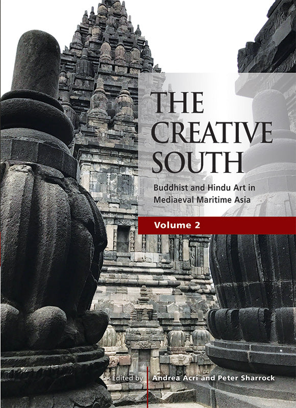 [eBook]The Creative South: Buddhist and Hindu Art in Mediaeval Maritime Asia, volume 2 (The Scheme of Borobudur)