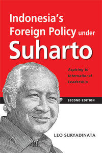 [eBook]Indonesia's Foreign Policy under Suharto: Aspiring to International Leadership (2nd edition) (Indonesia's Foreign Policy during the "New Order" (I): The Rise of the Military)