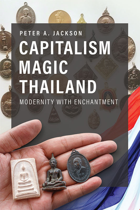 [eBook]Capitalism Magic Thailand: Modernity with Enchantment (Context, Hierarchy and Ritual: Theorizing the Total Thai Religious Field)