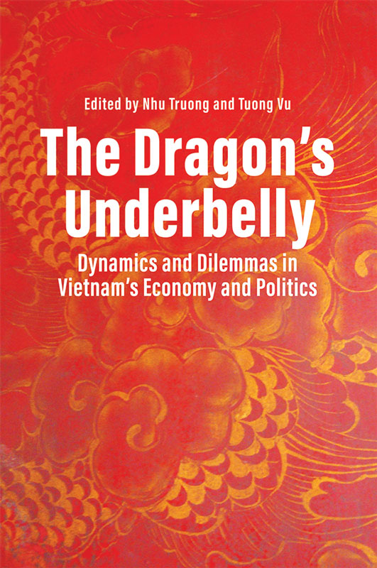 [eBook]The Dragon’s Underbelly: Dynamics and Dilemmas in Vietnam’s Economy and Politics (Preliminary pages and Introduction: The Peg of Vietnam’s Economic and Political Development)