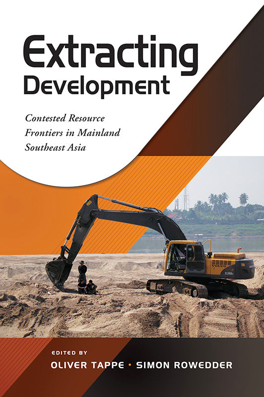 [eBook]Extracting Development: Contested Resource Frontiers in Mainland Southeast Asia (Chinese Investments and Resource Frontiers in Cambodia: Systemic Transformation)