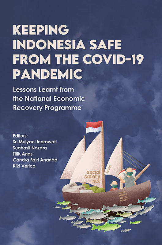 [eBook]Keeping Indonesia Safe from the COVID-19 Pandemic: Lessons Learnt from the National Economic Recovery Programme (Turning Bottlenecks into Breakthroughs)