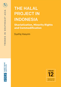 The Halal Project in Indonesia: Shariatization, Minority Rights and Commodification
