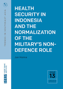 Health Security in Indonesia and the Normalization of the Military’s Non-Defence Role