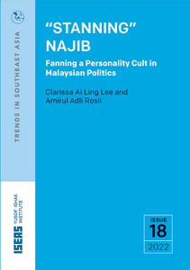 [eBook]"Stanning" Najib: Fanning a Personality Cult in Malaysian Politics