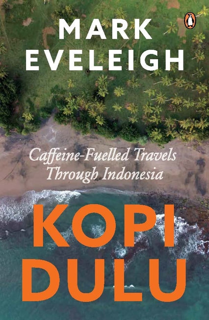 Kopi Dulu: Caffeine-Fuelled Travels Through Indonesia