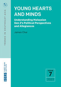 [eBook]Young Hearts and Minds: Understanding Malaysian Gen Z's Political Perspectives and Allegiances