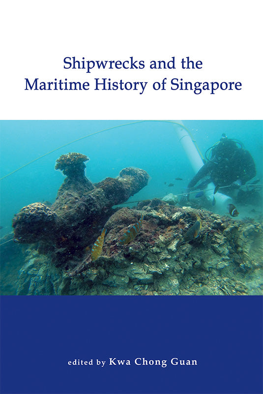 [eBook]Shipwrecks and the Maritime History of Singapore (The Temasek Wreck)