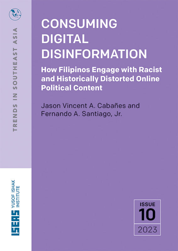 [eBook]Consuming Digital Disinformation: How Filipinos Engage with Racist and Historically Distorted Online Political Content