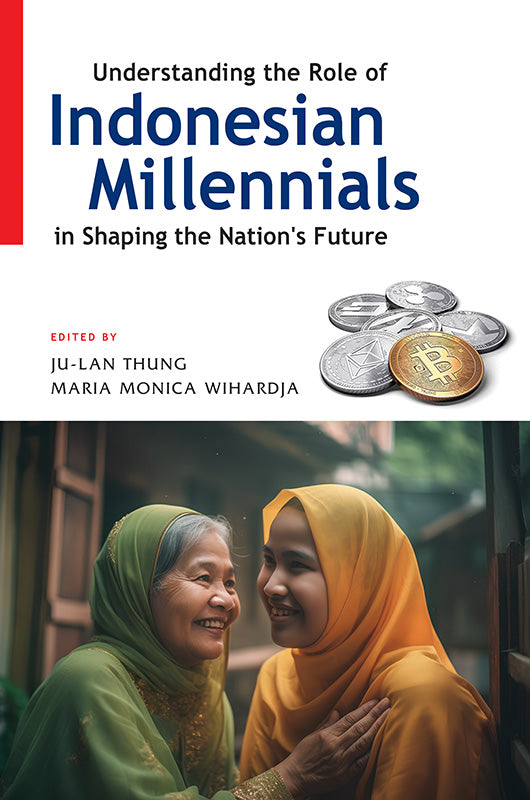 [eBook]Understanding the Role of Indonesian Millennials in Shaping the Nation's Future (Generational Differences in Life Course Trajectories of Indonesians in Their Mid-twenties: Comparing Millennials and Older Cohorts)