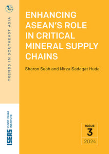 Enhancing ASEAN’s Role in Critical Mineral Supply Chains