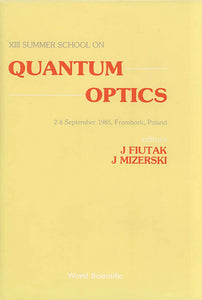 Quantum Optics - Proceedings Of The 13th Summer School