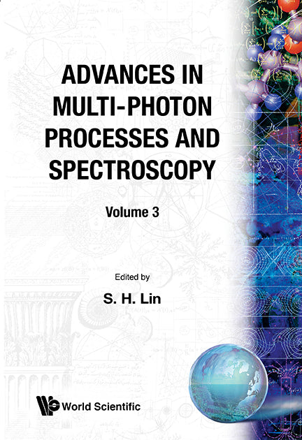 Advances In Multi-photon Processes And Spectroscopy, Volume 3