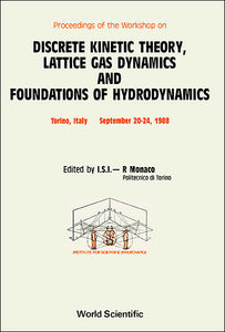 Discrete Kinetic Theory, Lattice Gas Dynamics And Foundations Of Hydrodynamics - Proceedings Of The Workshop