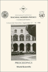 Teaching Modern Physics -- Condensed Matter - Proceedings Of The International Conference