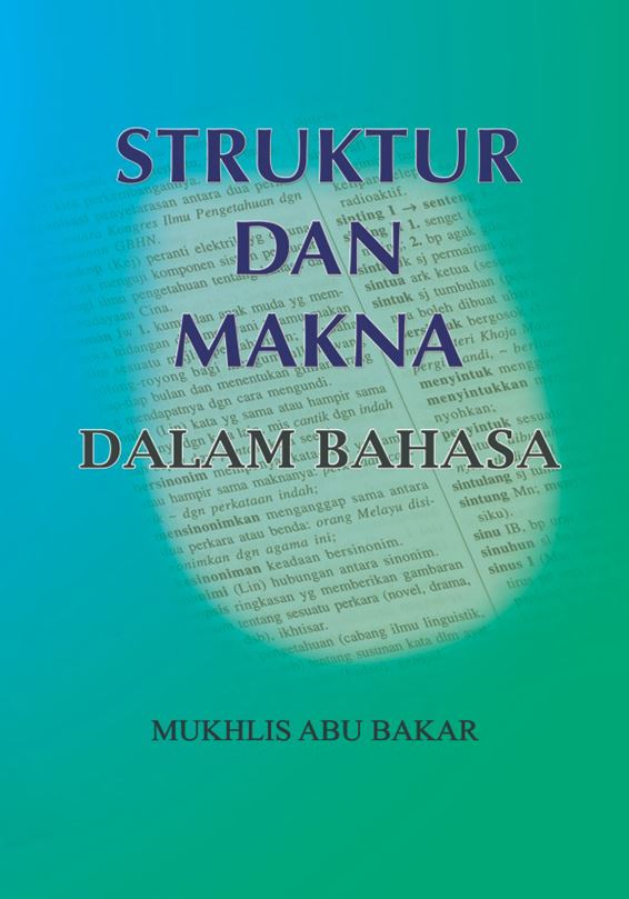Struktur dan makna dalam bahasa: pengantar sintaksis dan semantik bahasa Melayu