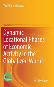 Dynamic Locational Phases of Economic Activity in the Globalized World