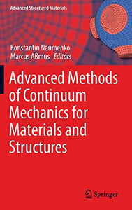 Advanced Methods of Continuum Mechanics for Materials and Structures