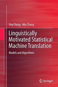 Linguistically Motivated Statistical Machine Translation