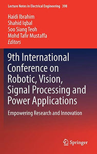 9th International Conference on Robotic, Vision, Signal Processing and Power Applications