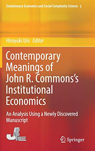 Contemporary Meanings of John R. Commons’s Institutional Economics