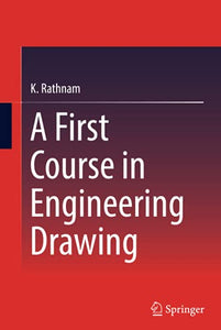 A First Course in Engineering Drawing